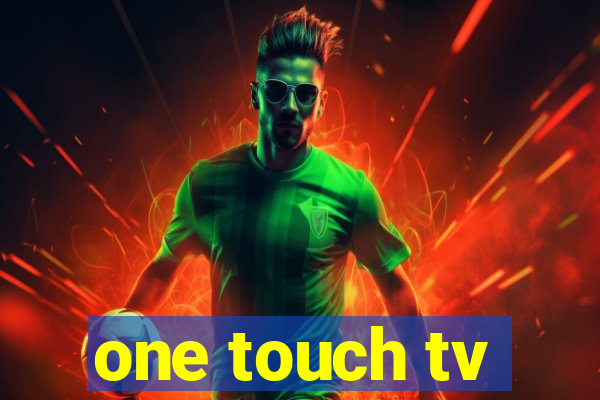 one touch tv